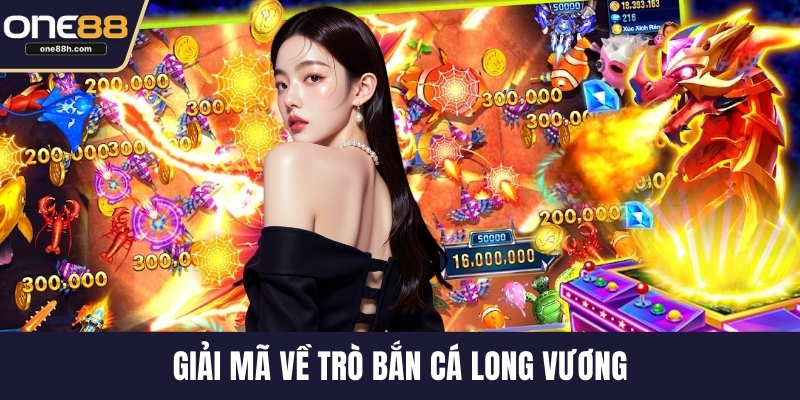 Giải mã về trò Bắn cá Long Vương