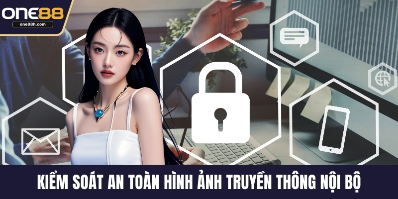 Kiểm soát an toàn hình ảnh truyền thông nội bộ