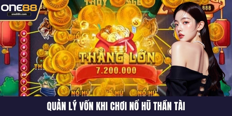Quản lý vốn khi chơi nổ hũ thần tài