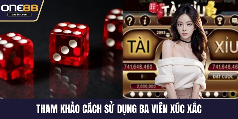 Tham khảo cách sử dụng ba viên xúc xắc