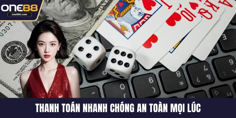 Thanh toán nhanh chóng an toàn mọi lúc